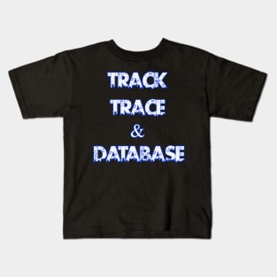 Track Trace & Database by Basement Mastermind Kids T-Shirt